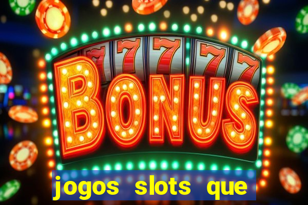 jogos slots que pagam no cadastro